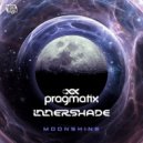 Pragmatix, InnerShade - Moonshine