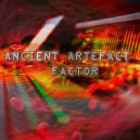 Ancient Artefact - Factor