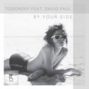 Todoroff, feat. David Paul - By Your Side
