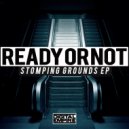 Ready Or Not - Shut It Down