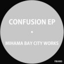 Mihama Bay City Works - Confusion Two (Original Mix)
