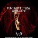 Tonikattitude - Bad Life