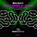 Recruit & Changes - ADHD (Original Mix)