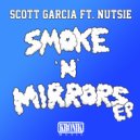 Scott Garcia ft. Nutsie - Smoke & Mirrors (Original Mix)