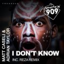Matt Caseli & Adrian Taylor - I Don\'t Know (Reza Remix)