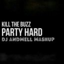 Kill The Buzz vs. Nervo and Ryan Tedder - Party Hard Lose Again (DJ Andmell MashUp)
