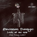 Brennan Savage - Look at me now