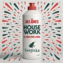 Jax Jones ft. Mike Dunn & MNEK - House Work