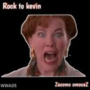 Zacomo omocaZ - Rock To Kevin