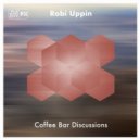 Robi Uppin - Coffee Bar Discussions