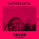 Tazer feat. Bessasa - Multipurpose Club Tool