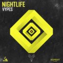 Vypes - Nightlife