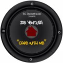 Joe Ventura - Come With Me
