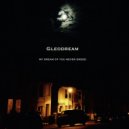 Gleodream - My Dream Of You Never Ended