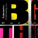 Duran Duran - To Late Marlene