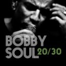 Bobby Soul - Vorrei andare per la strada a ballare con te ()