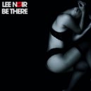 Lee Noir - Be There