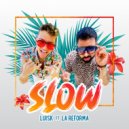 Luisk & La Reforma - Slow (feat. La Reforma)