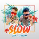 Luisk & La Reforma - Slow (feat. La Reforma) (Original Mix)