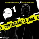 Diacono En La Brega & Popeye Buena Vida - Controlan2 La Zona
