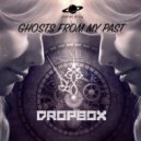 Dropb0x - Ghosts From My Past