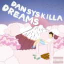 Dan Sys Killa - Dreams (prod. by Sqweezey & Y4H)