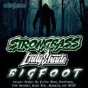 Strongbass, Lady Shade - Bigfoot