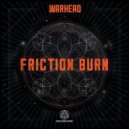 Warhead - Friction Burn