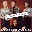Ace Of Base - The Sign (JSquared Rework)