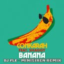 Conkarah / Shaggy - Banana (feat. Shaggy) (DJ FLe - Minisiren Remix)