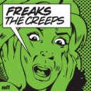 Freaks - The Creeps (Youre Giving Me)