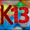 K13 & Smookin & Hakim - No Te Enamores (feat. Smookin & Hakim)