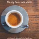 Classy Cafe Jazz Music - Backdrop for Summertime - Fabulous Alto Saxophone