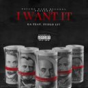 GA & Fuego Lit - I Want It (feat. Fuego Lit) ()