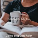 Coffee Shop Jazz Relax - Atmosphere for Boutique Cafes ()