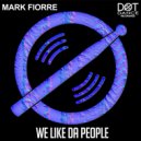 Mark Fiorre - We like da people
