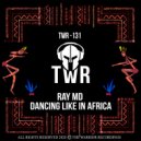 Ray MD - Dancing Like In Africa