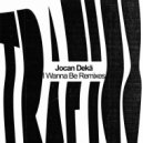 Jocan Dekä  - I Wanna Be