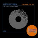 Aitor Axtrain - Cry baby cry
