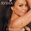 Aysha - Stay With Me