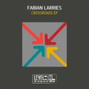 Fabian Larries - Crossroads (Original Mix)