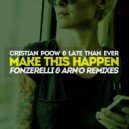 Cristian Poow  &  Late Than Ever  - Make This Happen