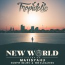 Tropidelic & Matisyahu & Bumpin Uglies & The Elovaters - New World (feat. Matisyahu, Bumpin Uglies & The Elovaters)