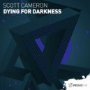 Scott Cameron - Dying For Darkness (Original Mix)