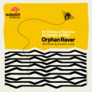 Orphan Raver - Mi Tributo al Sistema de Sonido de Miel (Sunshine Jones Remix)