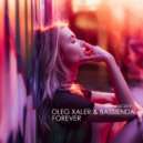Oleg Xaler & Bassienda - Forever