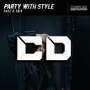 Party With Style - Take A Trip