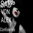 Sad Von Alex - Confidence
