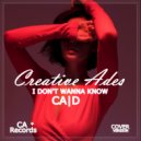 Creative Ades & CAID - I Don't Wanna Know