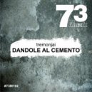 Tremonjai - Dandole Al Cemento